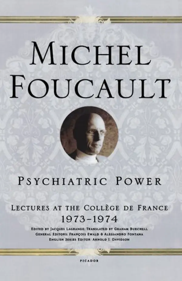 Psychiatric Power: Lectures at the Collège de France, 1973-1974 by Michel Foucault cover