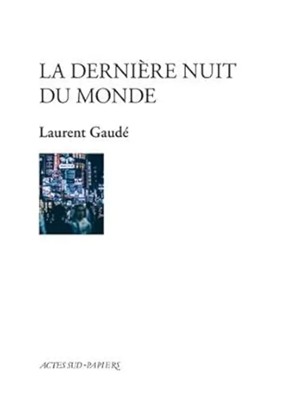 La dernière nuit du monde by Laurent Gaudé cover