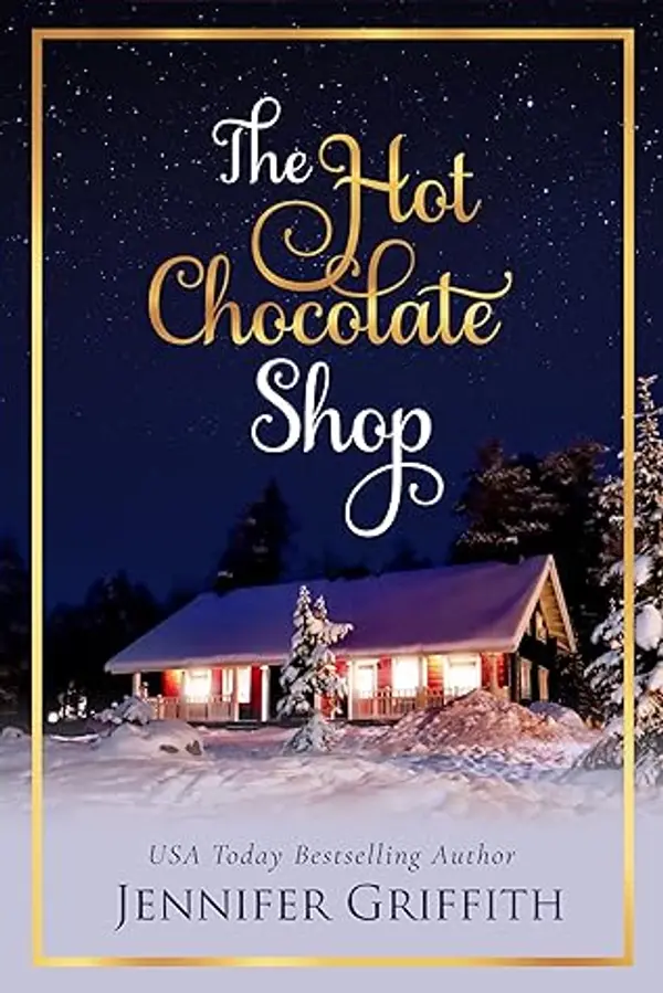 The Hot Chocolate Shop (Christmas House Romances, #6) by Jennifer Griffith cover