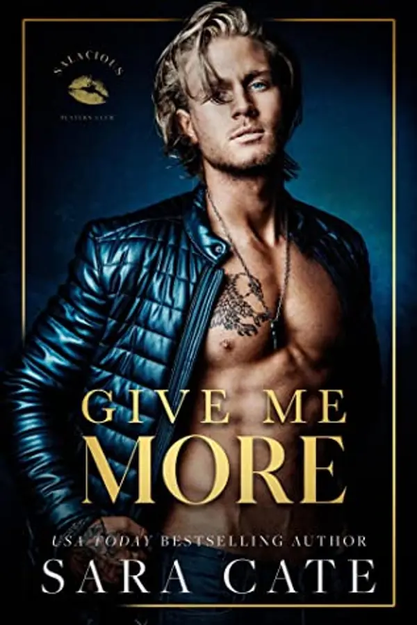 Give Me More (Salacious Players Club, #3) by Sara Cate cover