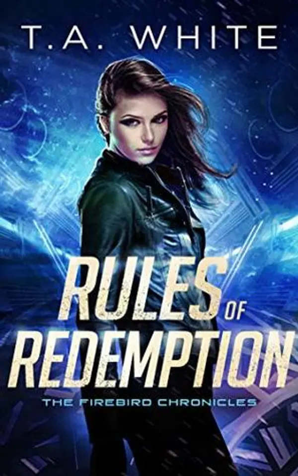Rules of Redemption (The Firebird Chronicles, #1) by T.A. White cover