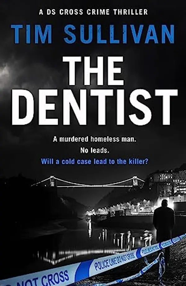 The Dentist (DS Cross Mysteries, #1) by Tim Sullivan cover