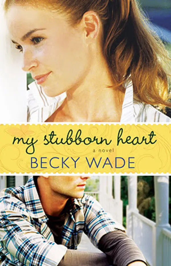 My Stubborn Heart by Becky Wade cover