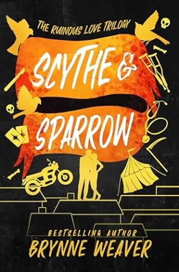 Scythe & Sparrow (Ruinous Love: A Dark Romance Trilogy, #3) by Brynne Weaver cover