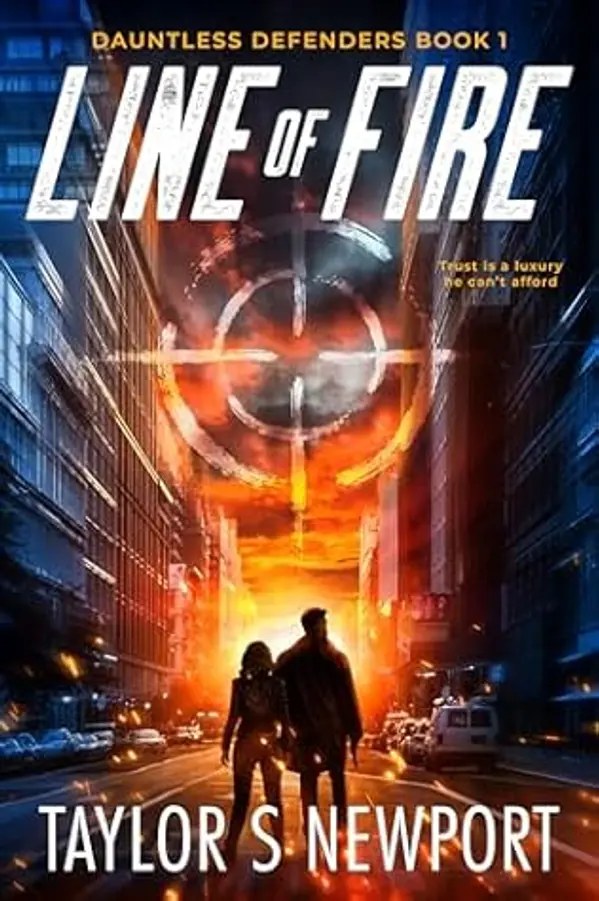 Line of Fire (Dauntless Defenders Book 1) by Taylor S. Newport cover