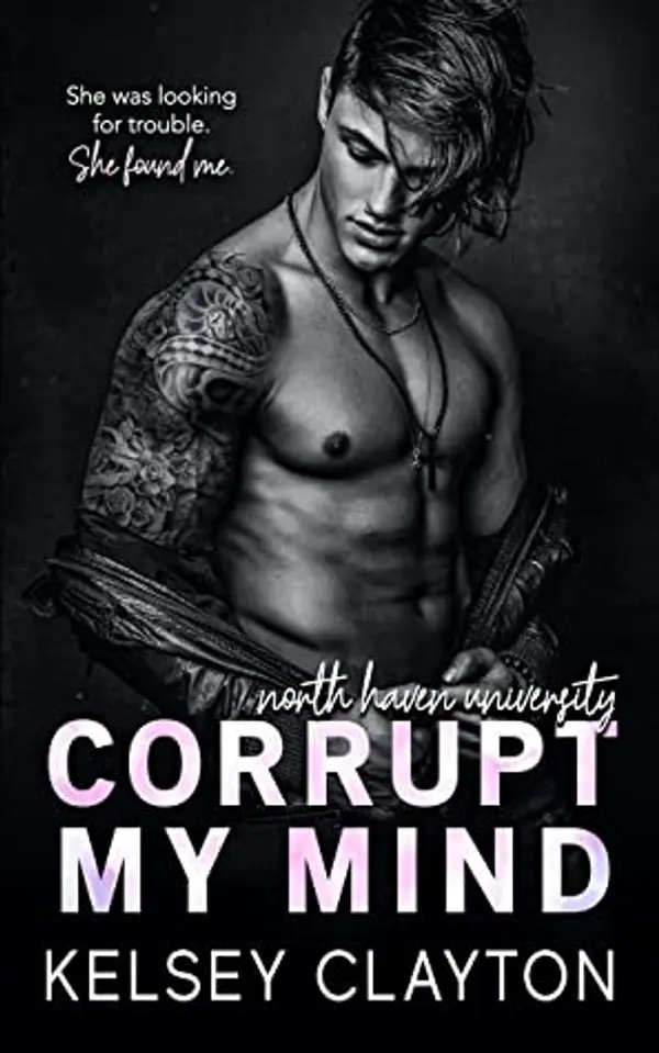 Corrupt My Mind (North Haven University #1) by Kelsey Clayton cover