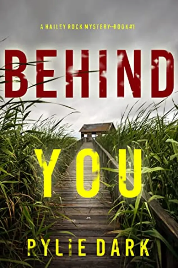 Behind You (A Hailey Rock FBI Suspense Thriller—Book 1) by Rylie Dark cover