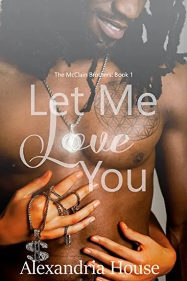 Let Me Love You (McClain Brothers #1) by Alexandria  House cover