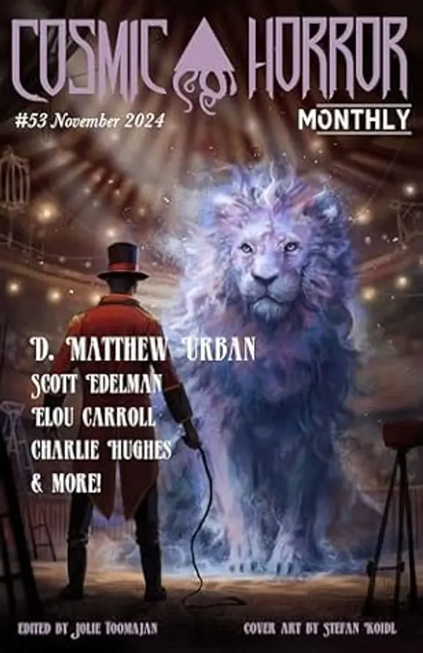 CHM #53 November 2024: An Anthology of Cosmic Horror, Weird Fiction, and Lovecraftian short stories (Cosmic Horror Monthly) by Jolie Toomajan cover