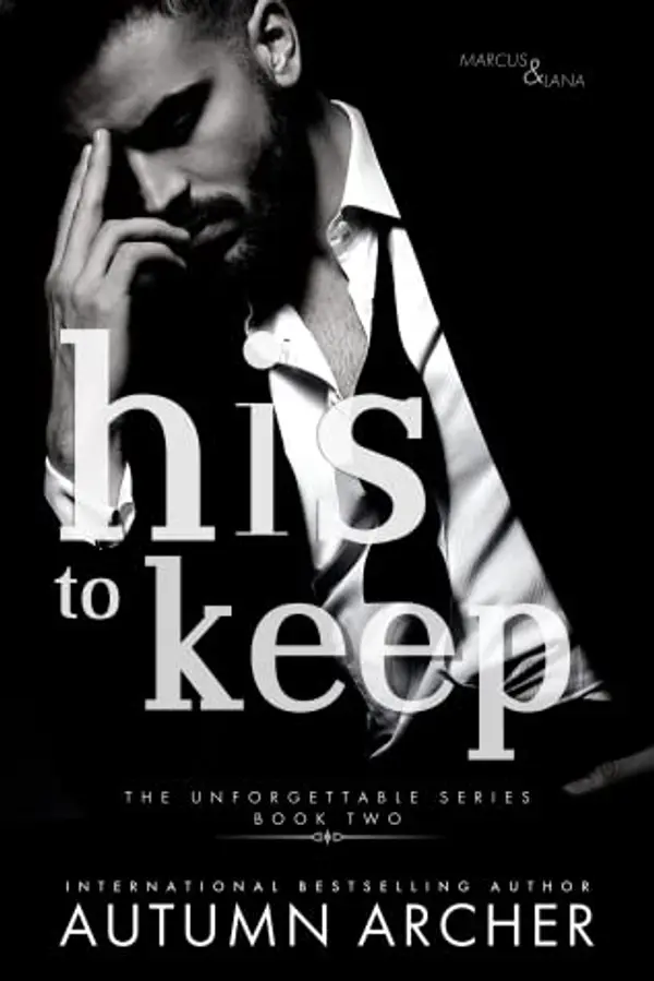 His to Keep (Unforgettable #2) by Autumn Archer cover