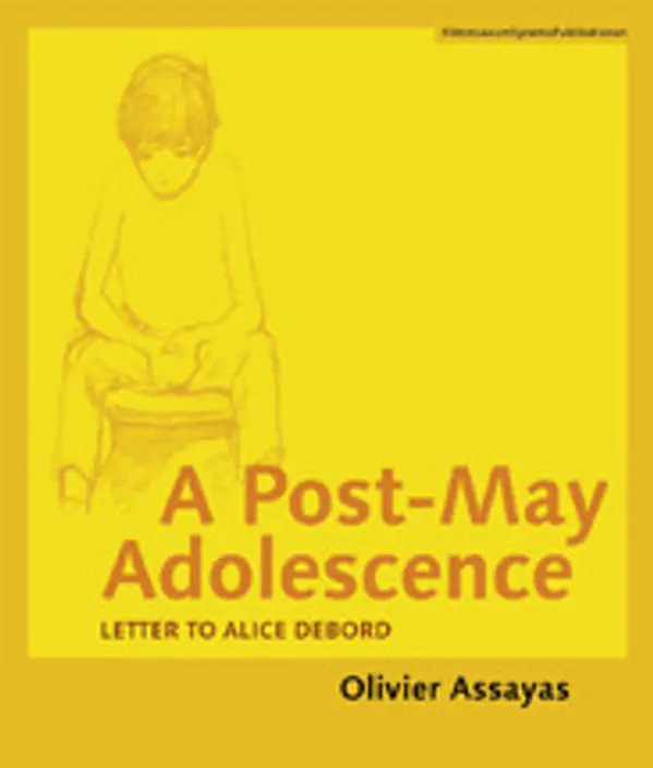 A Post-May Adolescence: Letter to Alice Debord (Austrian Film Museum Books) by Olivier Assayas cover