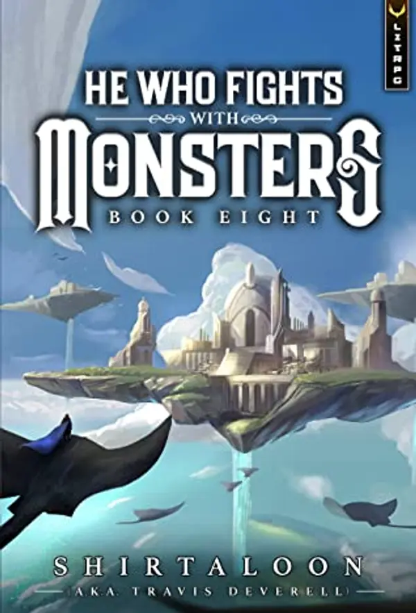 He Who Fights With Monsters 8 (He Who Fights with Monsters, #8) by Shirtaloon cover