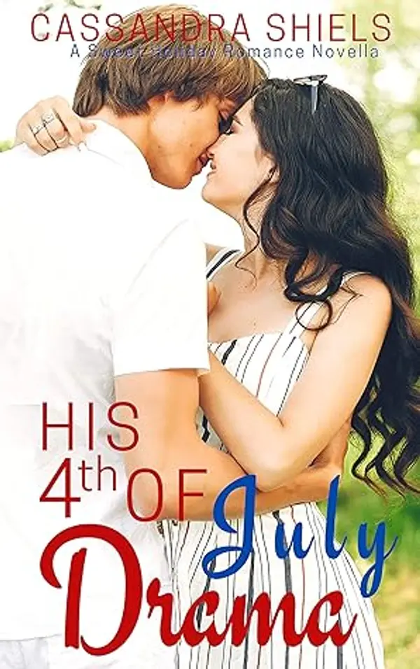 His 4th of July Drama: Teachers of Alvin High (A Sweet Holiday Romance) by Cassandra Shiels cover