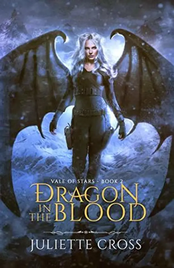 Dragon in the Blood (Vale of Stars, #2) by Juliette Cross cover
