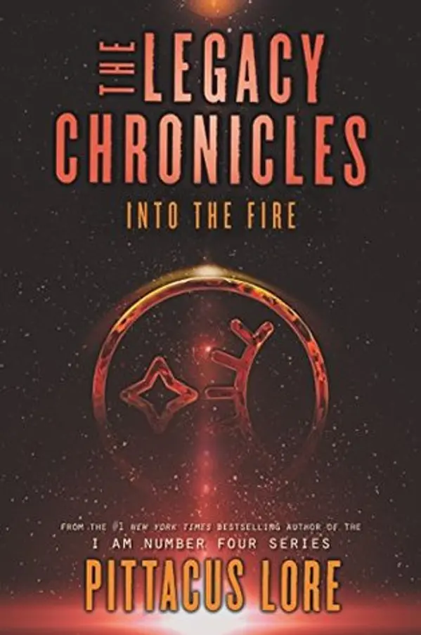 Into the Fire (The Legacy Chronicles #2) by Pittacus Lore cover