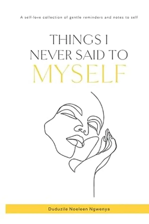 Things I Never Said To Myself by Duduzile Noeleen Ngwenya cover