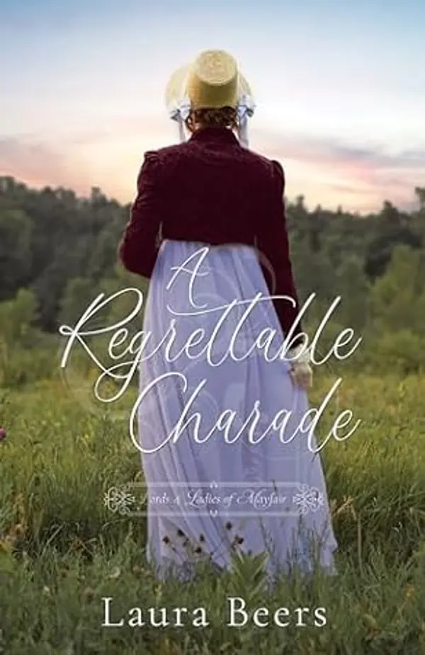 A Regrettable Charade (Lords & Ladies of Mayfair #6) by Laura Beers cover