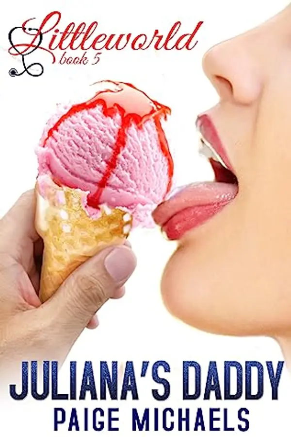 Juliana's Daddy (Littleworld, #5) by Paige  Michaels cover