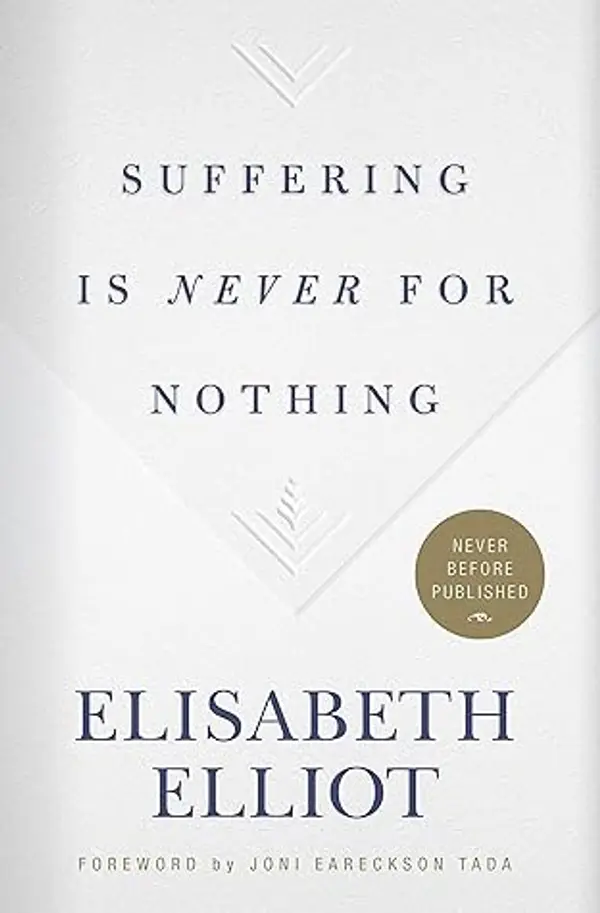 [Elisabeth Elliot] Suffering is Never for Nothing-Hardcover by Elisabeth Elliot cover