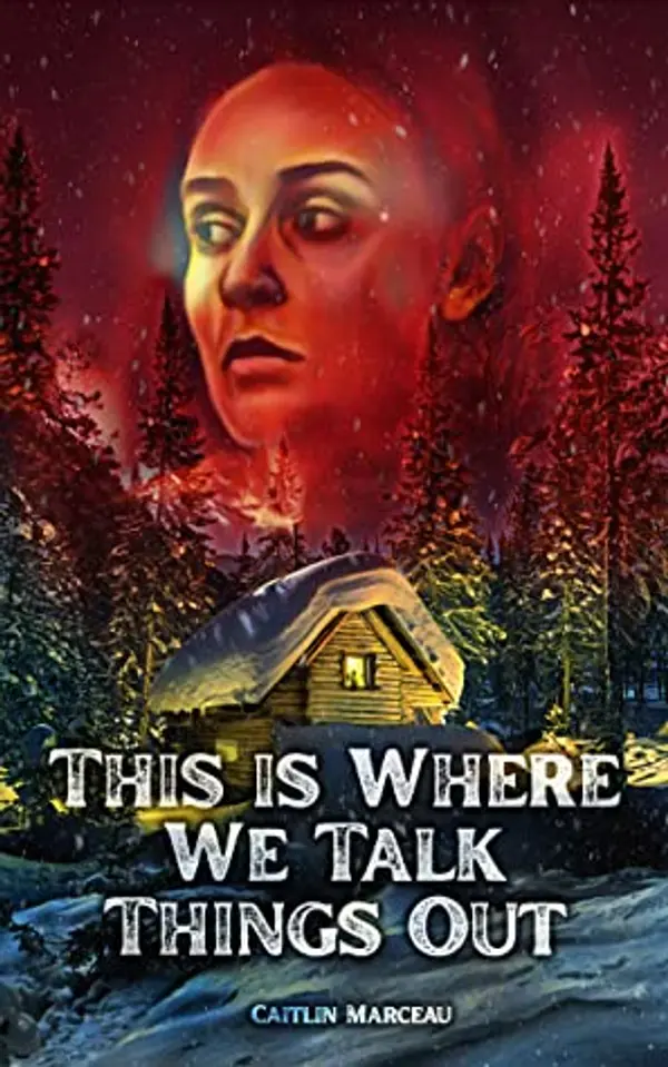 This is Where We Talk Things Out by Caitlin Marceau, DarkLit Press cover