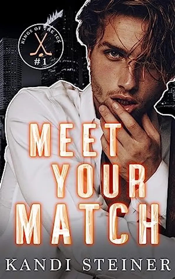 Meet Your Match (Kings of the Ice, #1) by Kandi Steiner cover