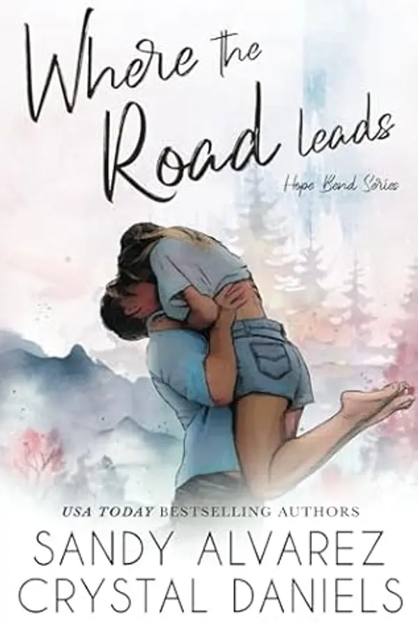 Where the Road leads (Hope Bend Series) by Crystal Daniels cover