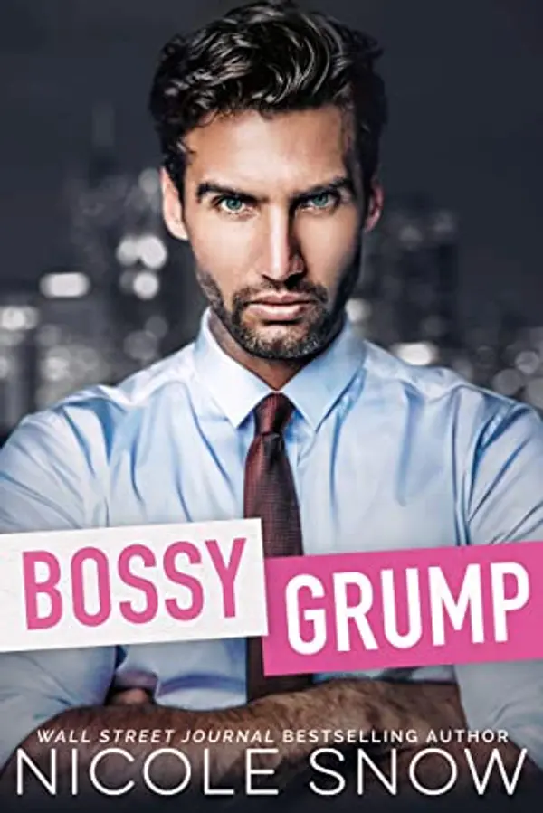 Bossy Grump (Bad Chicago Bosses, #2) by Nicole Snow cover