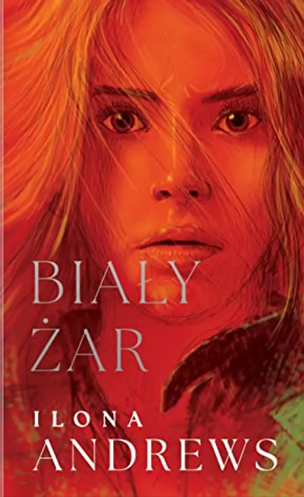 Biały Żar (Ukryte dziedzictwo, #2) by Ilona Andrews cover