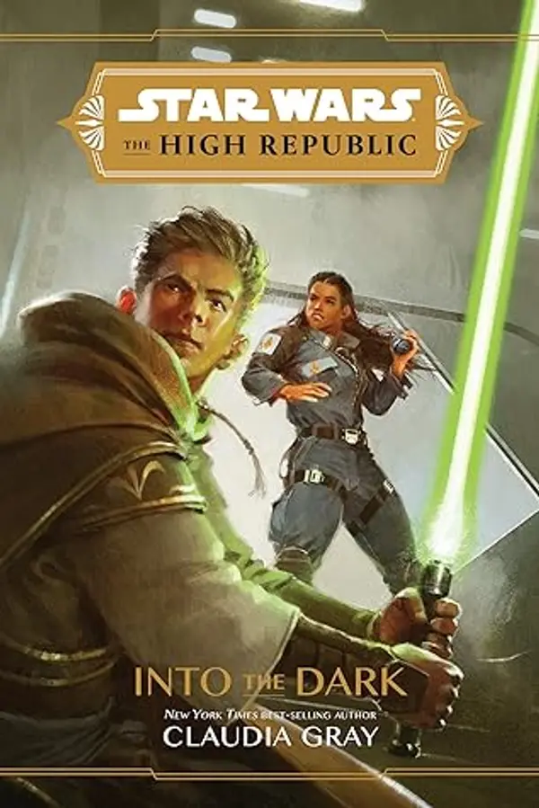 Star Wars: The High Republic: Into the Dark (Star Wars: The High Republic (Young Adult)) by Claudia Gray cover