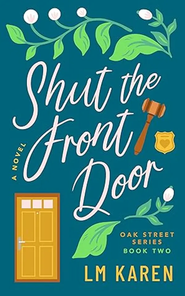 Shut the Front Door (Oak Street #2) by L.M. Karen cover