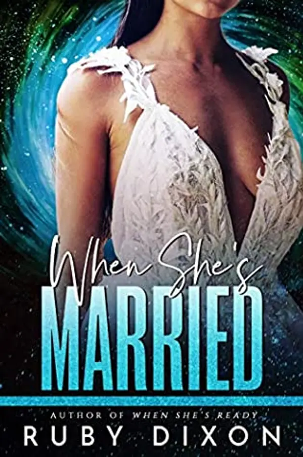 When She's Married (Risdaverse, #2) by Ruby Dixon cover