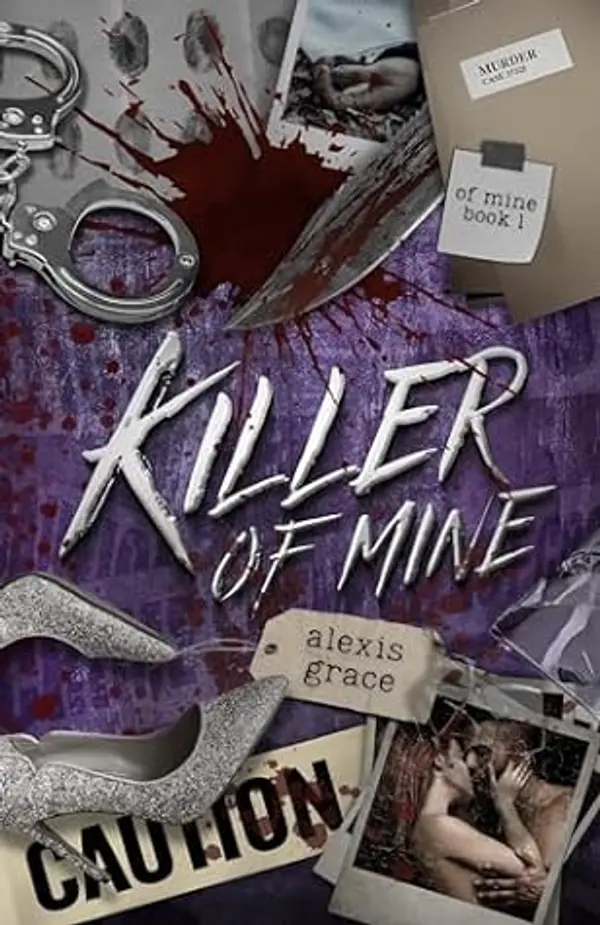 Killer of Mine (Of Mine #1) by Alexis   Grace cover