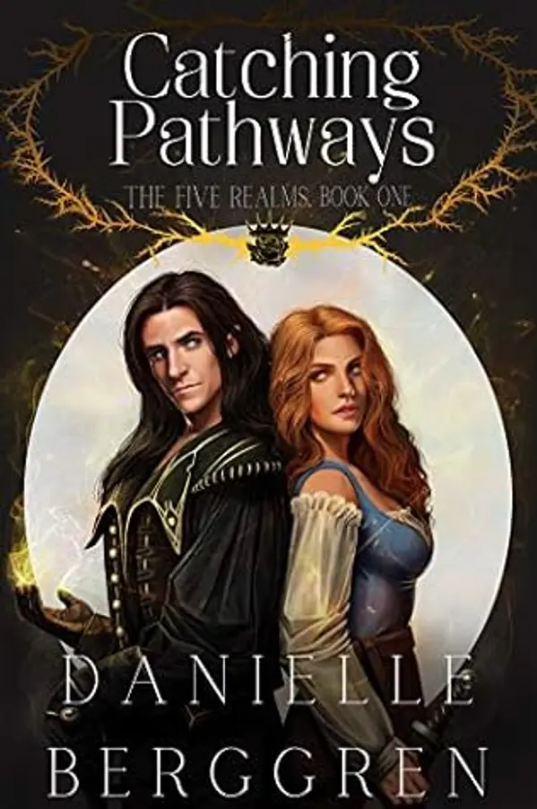Catching Pathways: The Five Realms, Book One by Danielle Berggren cover
