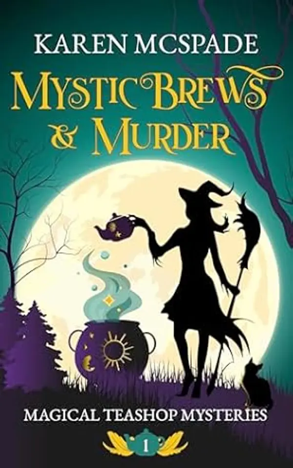 Mystic Brews & Murder (Magical Teashop Mysteries Book 1) by Karen McSpade cover