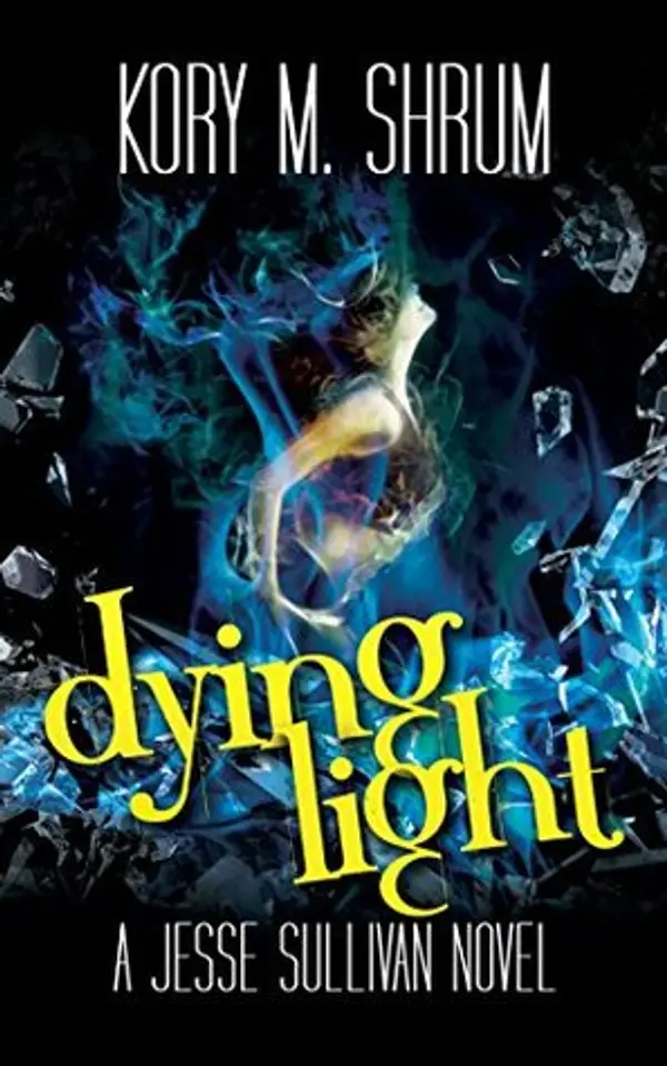 Dying Light (Jesse Sullivan #4) by Kory M. Shrum cover