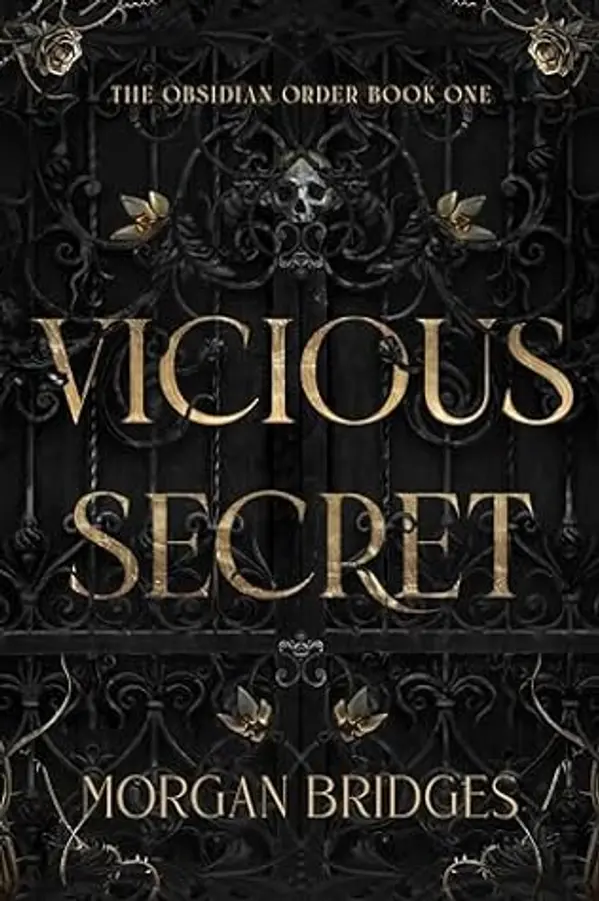 Vicious Secret: A Dark College Romance (The Obsidian Order Book 1) by Morgan Bridges cover