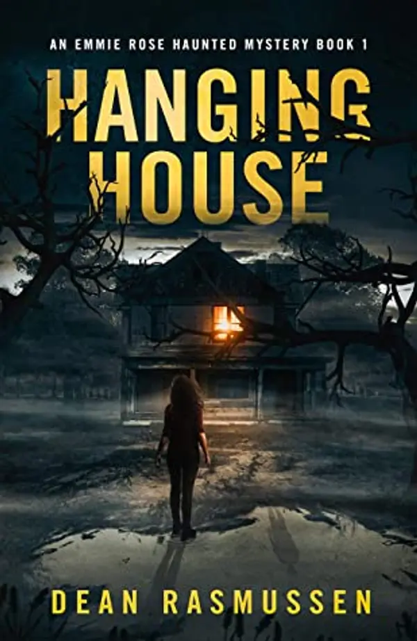Hanging House (Emmie Rose Haunted Mystery, #1) by Dean Rasmussen cover
