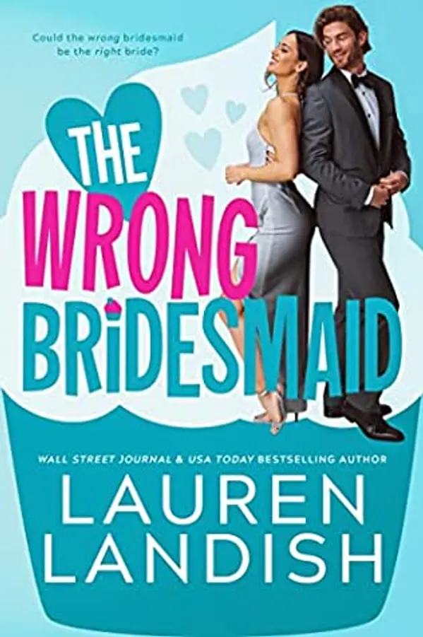 The Wrong Bridesmaid by Lauren Landish cover