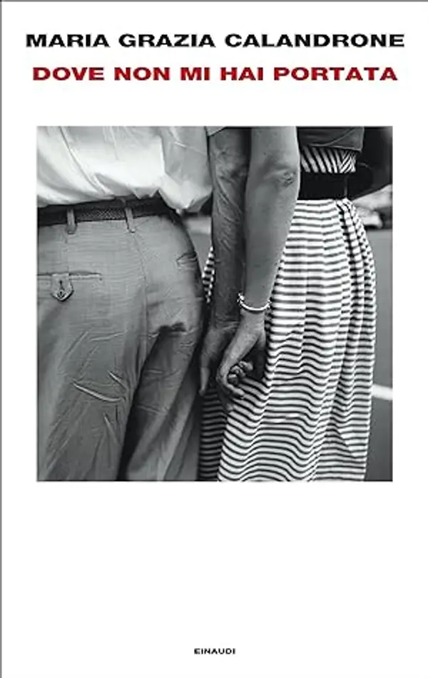 Dove non mi hai portata: Mia madre, un caso di cronaca by Maria Grazia Calandrone cover