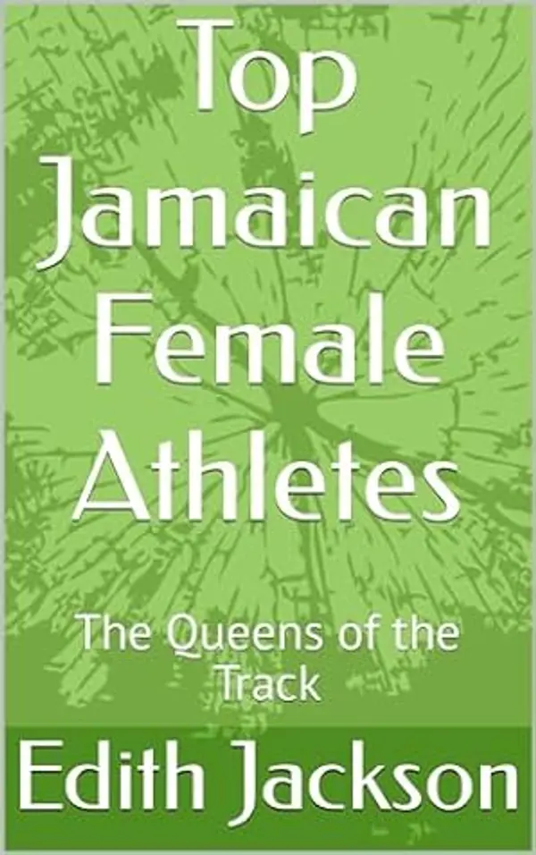 Top Jamaican Female Athletes : The Queens of the Track by Edith Jackson cover