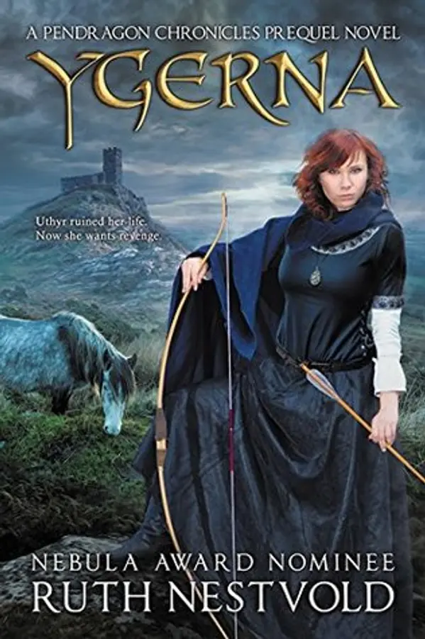 Ygerna: A Pendragon Chronicles Prequel Novel (The Pendragon Chronicles) by Ruth Nestvold cover