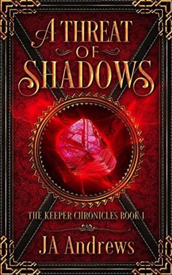 A Threat of Shadows (The Keeper Chronicles, #1) by J.A.  Andrews cover