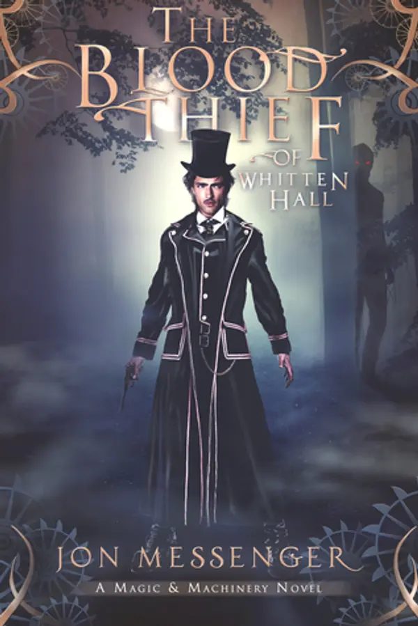 The Blood Thief of Whitten Hall (Magic & Machinery #2) by Jon Messenger cover