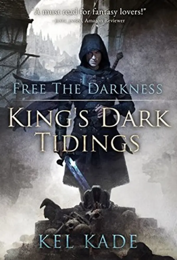 Free the Darkness (King's Dark Tidings, #1) by Kel Kade cover