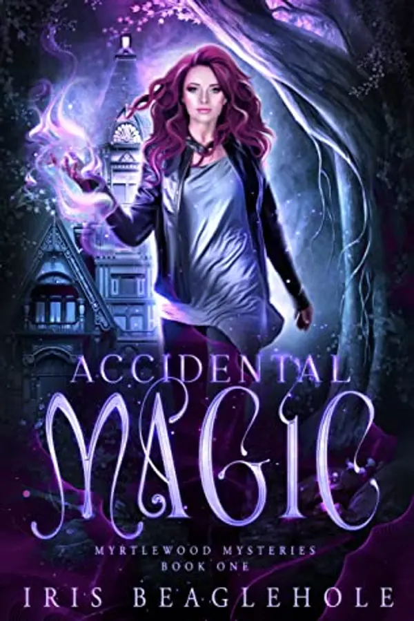 Accidental Magic (Myrtlewood Mysteries, #1) by Iris Beaglehole cover