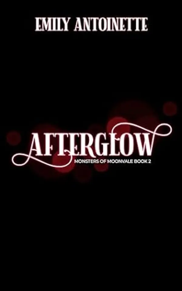 Afterglow: A Spicy FF Monster Romance (Monsters of Moonvale Book 2) by Emily Antoinette cover