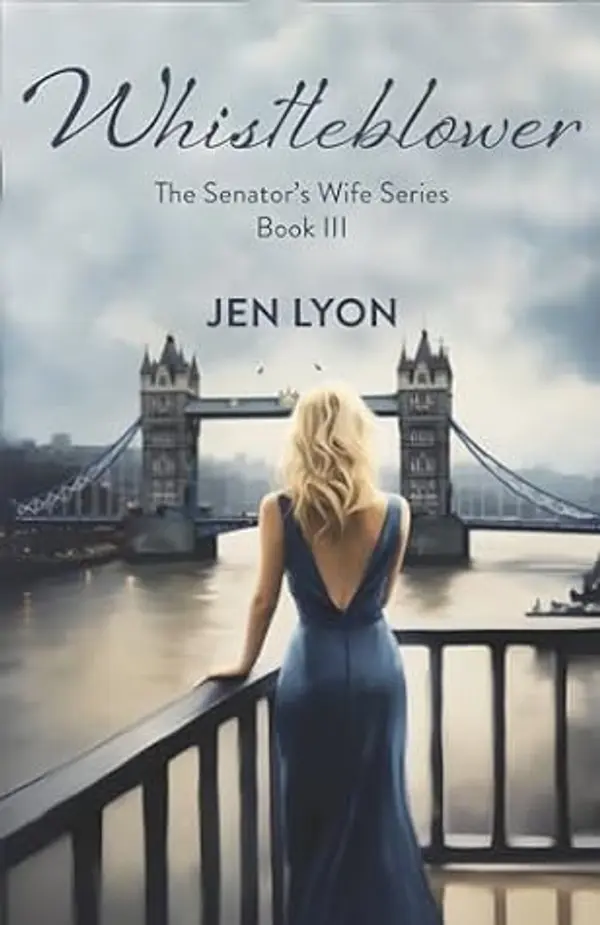 Whistleblower: The Senator's Wife Series Book III by Jen Lyon cover