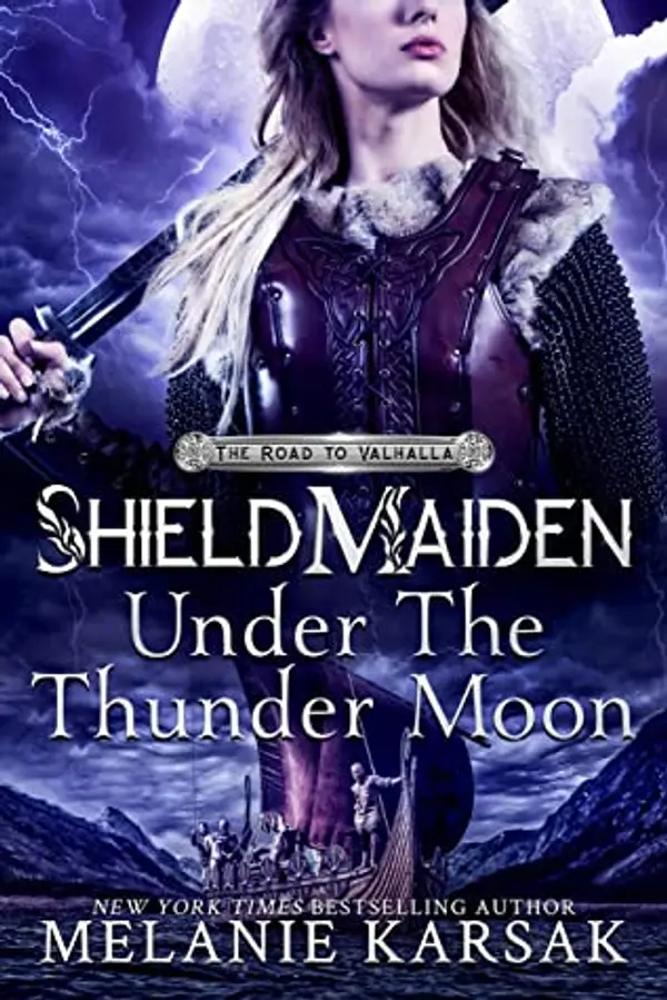 Shield-Maiden: Under the Thunder Moon (The Road to Valhalla, #3) by Melanie Karsak cover