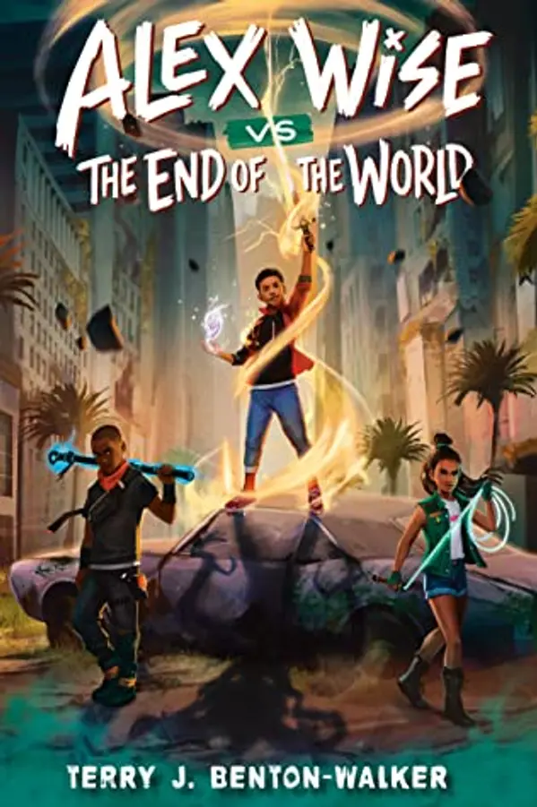 Alex Wise vs. the End of the World by Terry J. Benton-Walker cover