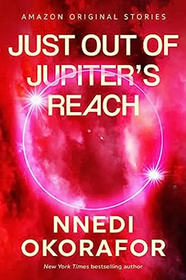 Just Out of Jupiter's Reach (The Far Reaches, #5) by Nnedi Okorafor cover